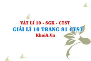 Giải Vật lí 10 trang 81 Chân trời Sáng tạo
